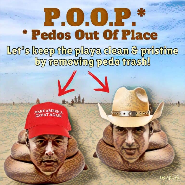 Graphic poster shows two piles of poop with realistic human faces wearing a red "Make America Great Again" cap and a cowboy hat, with the headline "P.O.O.P. * Pedos Out Of Place" and the slogan "Let's keep the playa clean & pristine by removing pedo trash!".