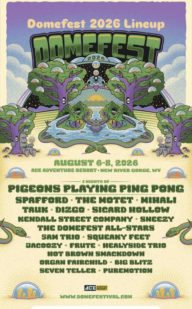 Domefest 2026 poster with colorful psychedelic artwork—trees, a river scene, snakes and a sunrise—and large green text listing dates (August 6–8, 2026), location (ACE Adventure Resort, New River Gorge, WV) and the lineup headlined by Pigeons Playing Ping Pong, Spafford, The Motet and more.