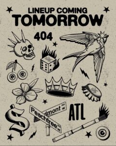 Beige poster-style teaser covered in black, tattoo-style illustrations and bold text reading "LINEUP COMING TOMORROW," with prominent "404" and "ATL" markings. Icons include a spiked skull, flying swallow, flaming dice, crown, bottle cap, dollar sign, cherries with eyeballs, a Peachtree/Piedmont street sign, a paintbrush with flame, stars and lightning bolts, suggesting lineup clues.